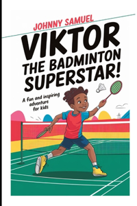 Viktor the Badminton Superstar!