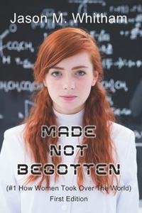 Made Not Begotten