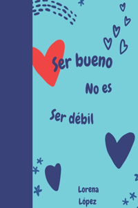 Ser bueno no es ser débil.