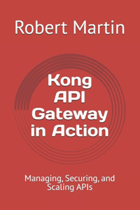 Kong API Gateway in Action