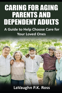 Caring for Aging Parents and Dependent Adults