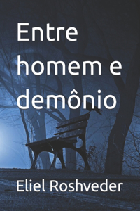 Entre homem e demônio