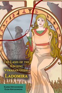 The Land of the Ancient Vyrajian Gods. Ladomira