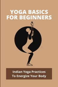 Yoga Basics For Beginners