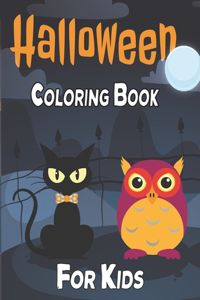Halloween Coloring Book For Kids: Cute Halloween Coloring Book for Kids All Ages 2-4, 4-8, 8-12 Toddlers, Preschoolers and Elementary School