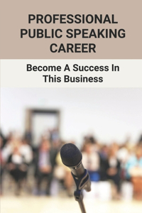 Professional Public Speaking Career