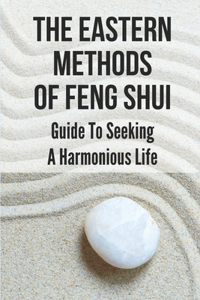 The Eastern Methods Of Feng Shui