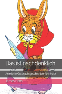 Das ist nachdenklich