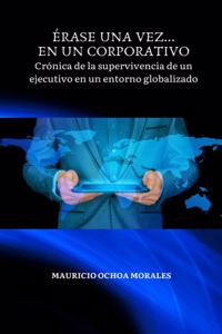 Erase Una Vez... En Un Corporativo