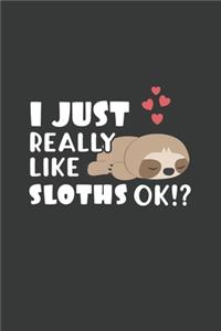 I Just Really Like Sloths OK?