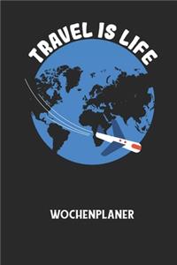 TRAVEL IS LIFE - Wochenplaner