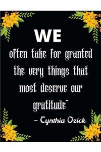 We often take for granted the very things that most deserve our gratitude