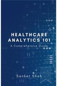 Healthcare Analytics 101