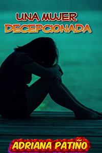 Una mujer decepcionada