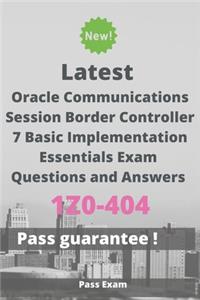 Latest Oracle Communications Session Border Controller 7 Basic Implementation Essentials Exam 1Z0-404 Questions and Answers