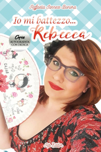 Io mi battezzo...Rebecca