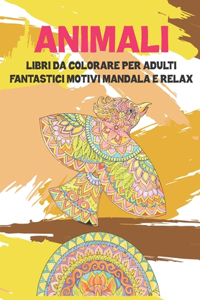 Libri da colorare per adulti - Fantastici motivi Mandala e relax - Animali