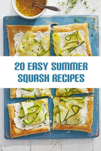 20 Easy Summer Squash Recipes