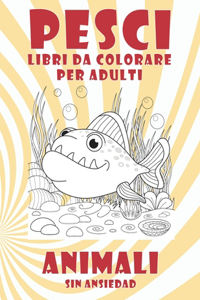 Libri da colorare per adulti - Sin ansiedad - Animali - Pesci