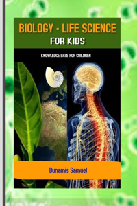 Biology - Life Science for Kids