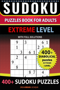 Sudoku Puzzles book for adults 400+ puzzles with full Solutions EXTREME