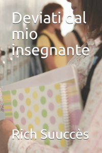 Deviati dal mio insegnante