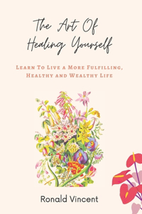 The Art Of Healing Yourself