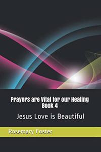 Prayers are Vital for our Healing Book 4