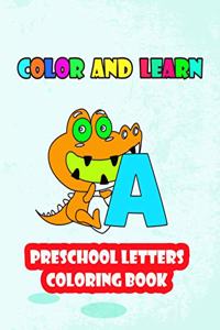 Color and Learn Preschool Letters Coloring Book