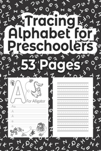 Tracing Alphabet for Preschoolers - 53 Pages