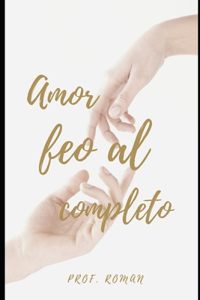 Amor feo al completo