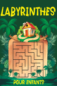 Livre de Labyrinthes Pour Enfants