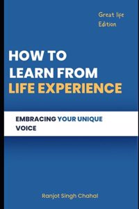 How to Learn from Life Experience: Embracing Your Unique Voice