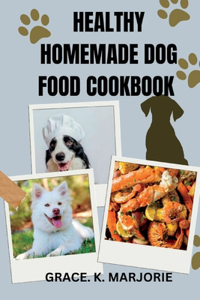 Homemade Dog Food Cookbook