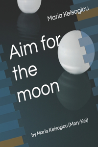 Aim for the moon