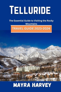 Telluride Travel Guide 2023-2024