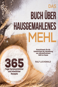 Das Buch über hausgemahlenes Mehl