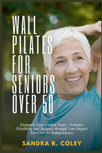 Wall Pilates for Seniors Over 50