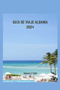 Guía de Viaje a Albania 2024