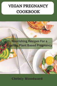 Vegan Pregnancy Cookbook