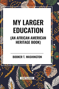 My Larger Education