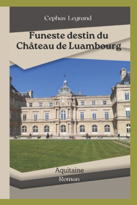 Funeste destin du Château de Luambourg