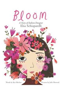 Bloom: A Story of Fashion Designer Elsa Schiaparelli