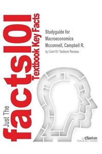 Studyguide for Macroeconomics by McConnell, Campbell R., ISBN 9780077441616