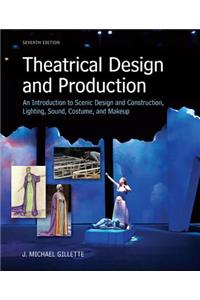 Loose Leaf for Theatrical Design and Production: An Introduction to Scene Design and Construction, Lighting, Sound, Costume, and Makeup