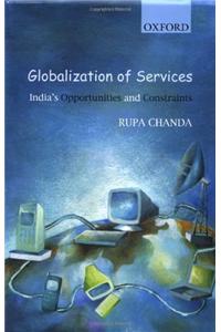 Globalization Of Service : Indias Opportunities And Constraints