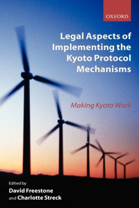 Legal Aspects of Implementing the Kyoto Protocol Mechanisms