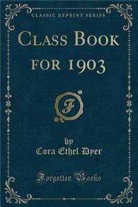 Class Book for 1903 (Classic Reprint)