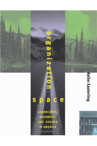 Organization Space - Landscapes, Highways & Houses in America