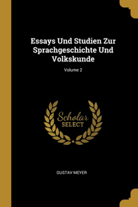 Essays Und Studien Zur Sprachgeschichte Und Volkskunde; Volume 2